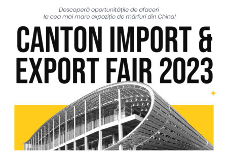 Descoperă oportunitățile nelimitate de afaceri la Expoziția CANTON IMPORT & EXPORT FAIR 2023!